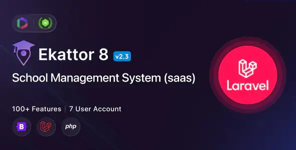 Ekattor 8 v2.2.1 - Laravel School Management System (SAAS)